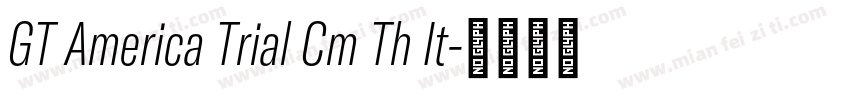 GT America Trial Cm Th It字体转换